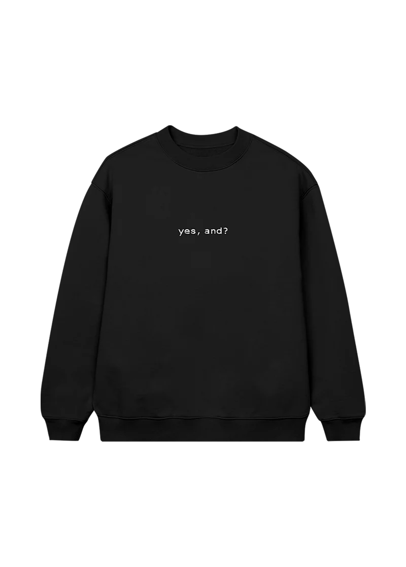 Ariana Grande Merch - yes, and? Crewneck